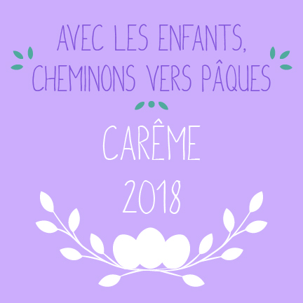 Carême 2018 - cheminons vers Pâques avec les enfants