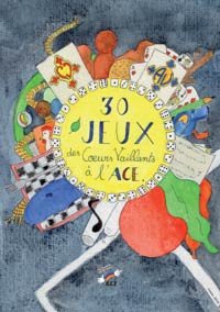 30 jeux des coeurs vaillants à l'ACE