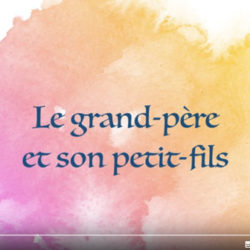 Conte de l'Action catholique des enfants - Le Grand père et le petit fils