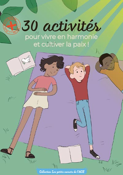 Carnet 30 activités pour vivre en harmonie et cultiver la paix - ACE